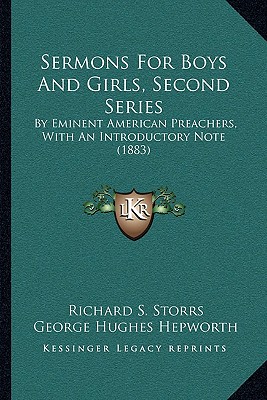 Sermons For Boys And Girls, Second Series: By Eminent American Preachers, With An Introductory Note (1883)