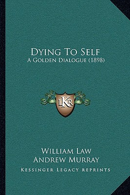 Image for Dying To Self: A Golden Dialogue (1898)
