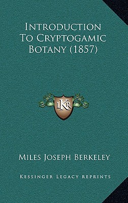 Introduction To Cryptogamic Botany (1857)