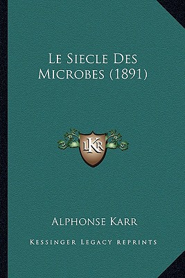 Le Siecle Des Microbes (1891)