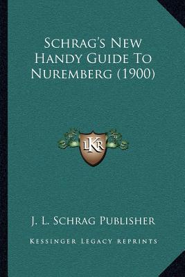 Schrag's New Handy Guide To Nuremberg (1900)