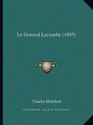Le General Lecourbe (1895) (French Edition)