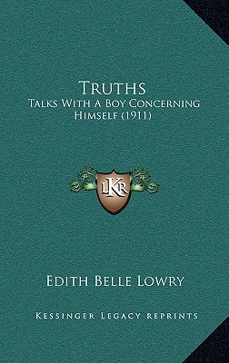 Truths: Talks With A Boy Concerning Himself (1911)