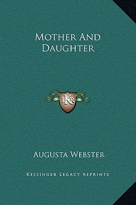 Mother And Daughter [Hardcover] Webster, Augusta
