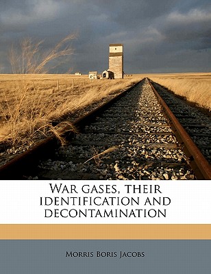 War gases, their identification and decontamination