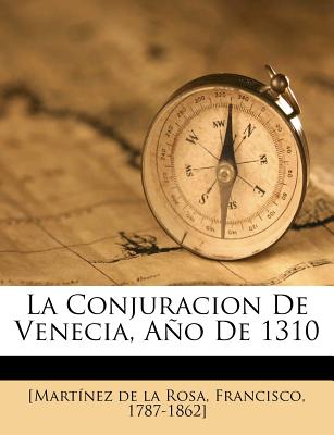 La conjuracion de Venecia, a o de 1310 (Spanish Edition)