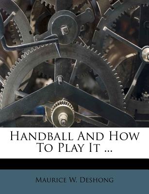 Handball And How To Play It .