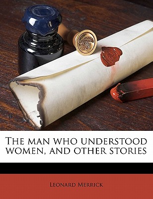 The man who understood women, and other stories