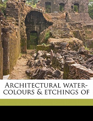 Architectural water-colours & etchings of