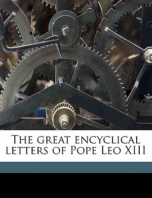 The great encyclical letters of Pope Leo XIII