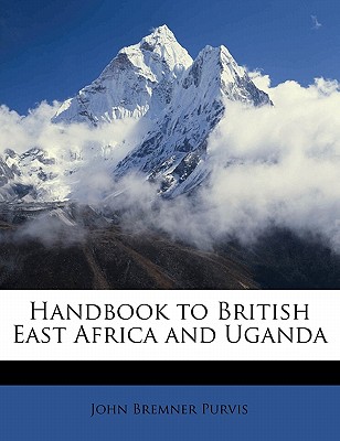 Handbook to British East Africa and Uganda