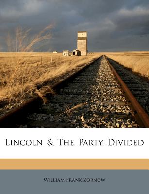 Lincoln&ThePartyDivided
