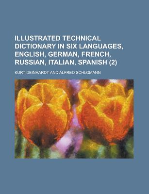 Illustrated Technical Dictionary in Six Languages, English, German, French, Russian, Italian, Spanish (2 ) (English and Russian Edition)