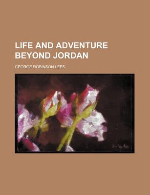 Life and Adventure Beyond Jordan