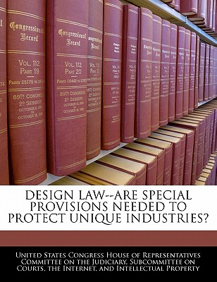 Design Law--Are Special Provisions Needed to Protect Unique Industries