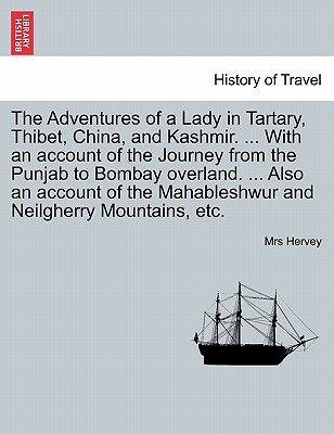 Image for The Adventures of a Lady in Tartary, Thibet, China, and Kashmir. ... With an account of the Journey from the Punjab to Bombay overland. ... Also an ... and Neilgherry Mountains, etc. Vol. III.