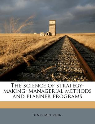 The science of strategy-making; managerial methods and planner programs