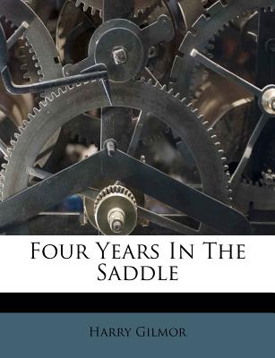 Four Years in the Saddle.