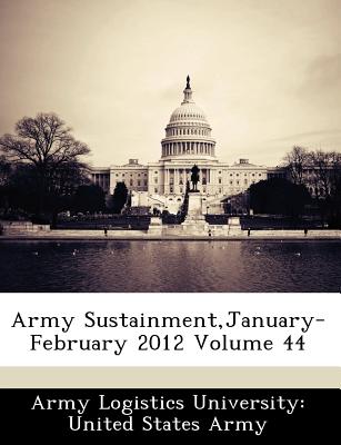 Army Sustainment, January-February 2012 Volume 44