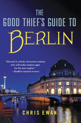 The Good Thief's Guide to Berlin Ewan, Chris