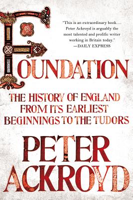 Image for Foundation: The History of England from Its Earliest Beginnings to the Tudors