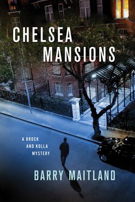 CHELSEA MANSIONS: A BROCK AND KOLLA MYSTERY