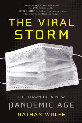 Image for The Viral Storm: The Dawn of a New Pandemic Age The Viral Storm: The Dawn of a New Pandemic Age