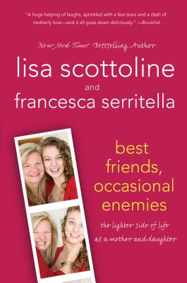 Image for Best Friends, Occasional Enemies The Lighter Side of Life as a Mother and Daughter Best Friends, Occasional Enemies The Lighter Side of Life as a Mother and Daughter