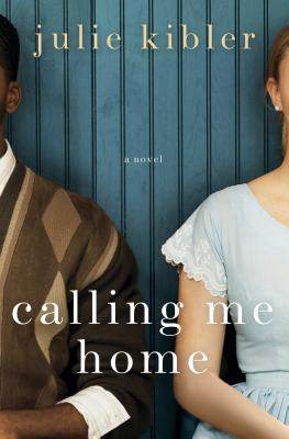 Image for Calling Me Home: A Novel Calling Me Home: A Novel