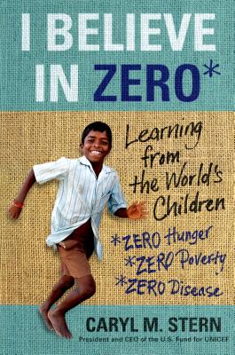 I Believe in ZERO: Learning from the World's Children (SIGNED)