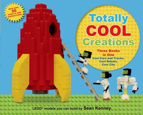 Lego:Totally Cool Creations: Three Books in One; Cool Cars and Trucks, Cool Robots, Cool City