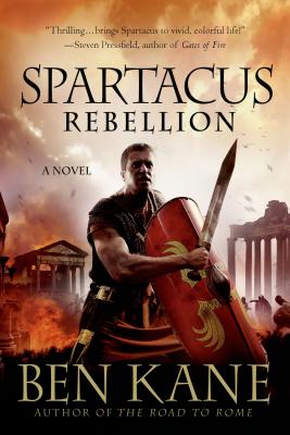 Spartacus: Rebellion (Spartacus Chronicles)