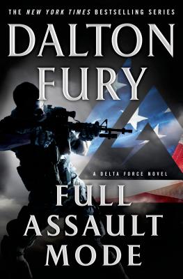 FULL ASSAULT MODE: A DELTA FORCE NOVEL