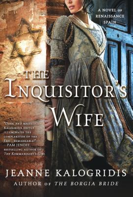 The Inquisitor's Wife: A Novel of Renaissance Spain