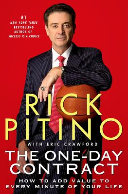 The One-Day Contract: How to Add Value to Every Minute of Your Life