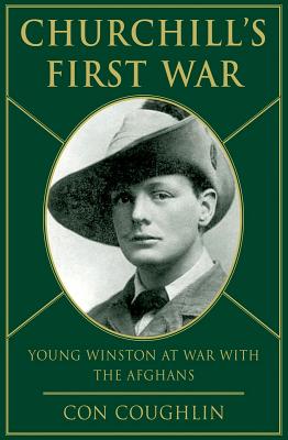 Churchill's First War: Young Winston at War with the Afghans