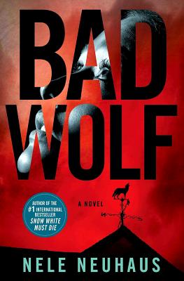 Bad Wolf: A Novel (Pia Kirchhoff and Oliver von Bodenstein)