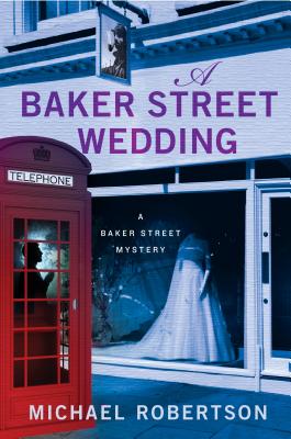 Baker Street Wedding: A Baker Street Mystery