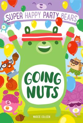 Super Happy Party Bears: Going Nuts (Super Happy Party Bears, 4)