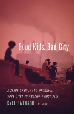 Good Kids, Bad City: A Story of Race and Wrongful Conviction in America