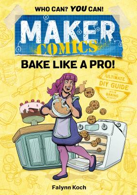 Image for Maker Comics: Bake Like a Pro! Maker Comics: Bake Like a Pro!