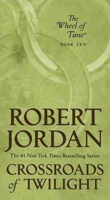 Crossroads of Twilight: Book Ten of 'The Wheel of Time' (Wheel of Time (10))