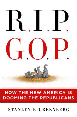R.I.P. G.O.P.: How the New America Is Dooming the Republicans