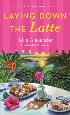 Laying Down the Latte: A Bakeshop Mystery (A Bakeshop Mystery, 21)