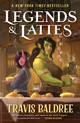 Legends & Lattes: A Novel of High Fantasy and Low Stakes