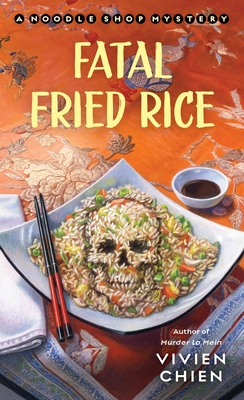 Fatal Fried Rice: A Noodle Shop Mystery (A Noodle Shop Mystery, 7)