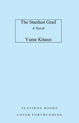 The Stardust Grail: A Novel