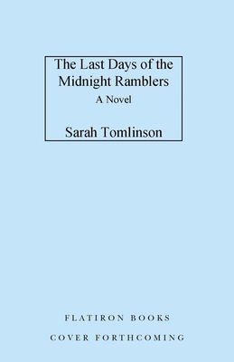 The Last Days of the Midnight Ramblers: A Novel