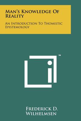 Image for Man's Knowledge of Reality An Introduction to Thomistic Epistemology Man's Knowledge of Reality An Introduction to Thomistic Epistemology