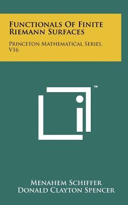 Image for Functionals Of Finite Riemann Surfaces: Princeton Mathematical Series, V16 Functionals Of Finite Riemann Surfaces: Princeton Mathematical Series, V16